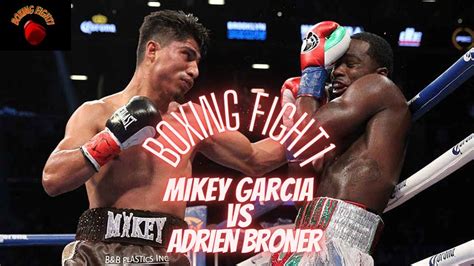 garcia vs broner|Mickey Garcia contra Adrien Broner fullfights highlights.